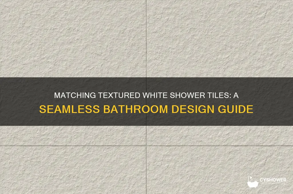 how to match tile from shower white with texture