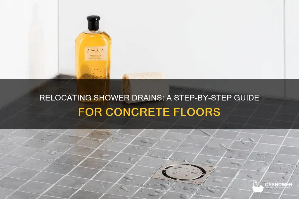 how to move a shower drain in a concrete floor