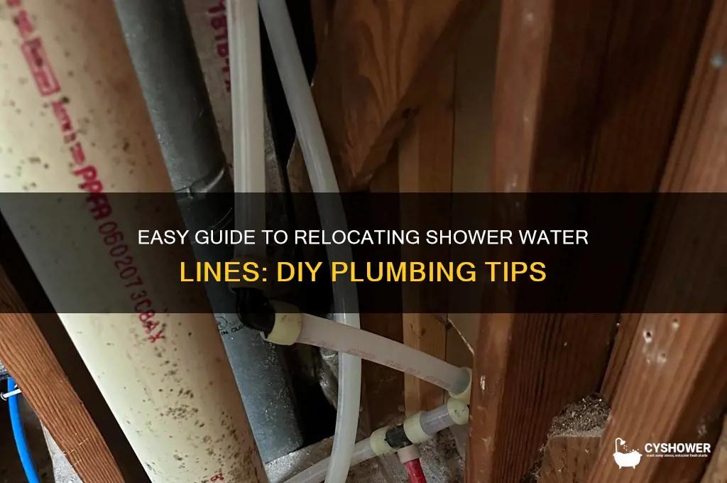how to move shower water lines