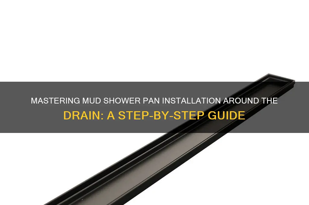 how to mud shower pan around drain