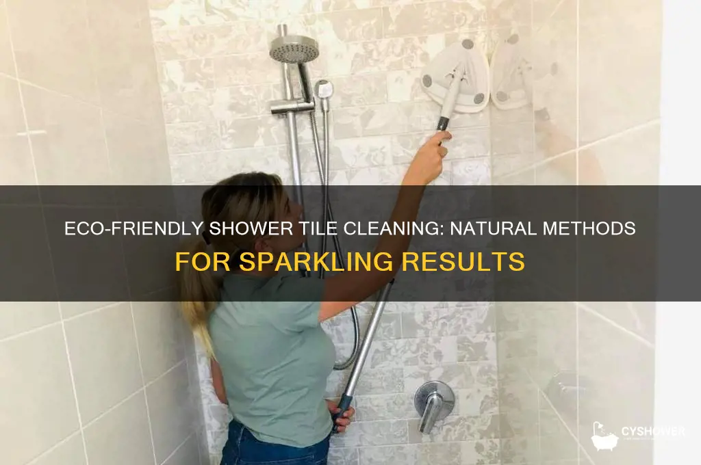 how to naturally clean shower tile