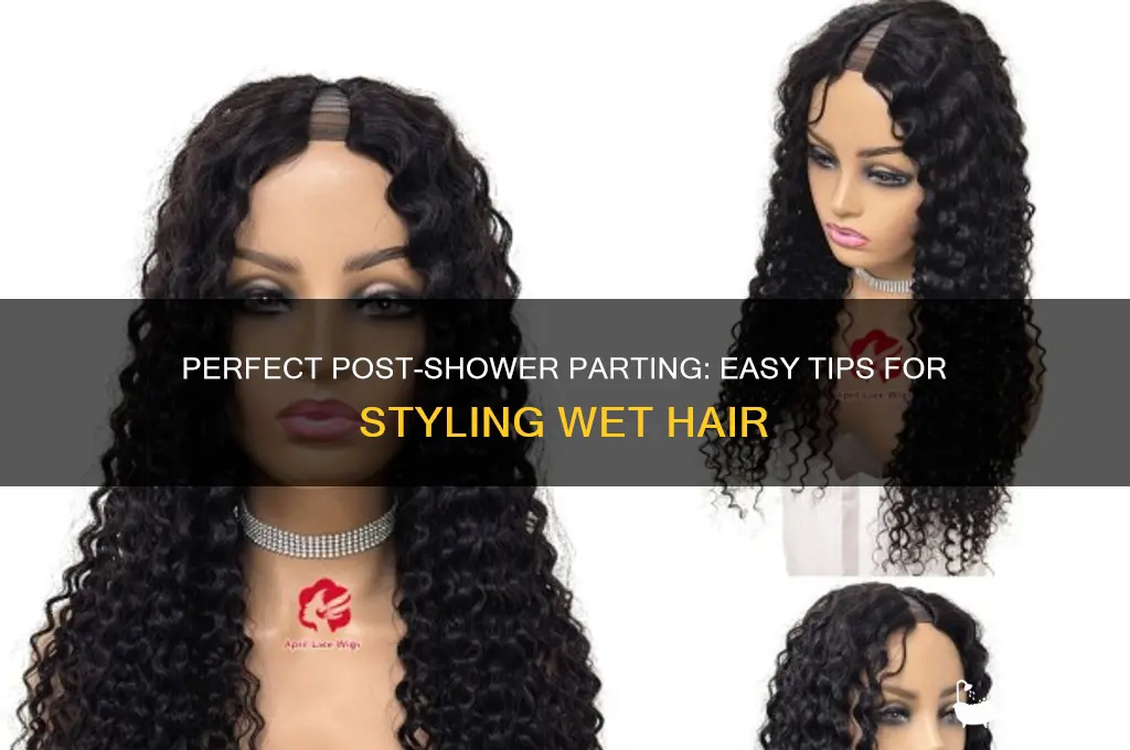 how to part hair after shower