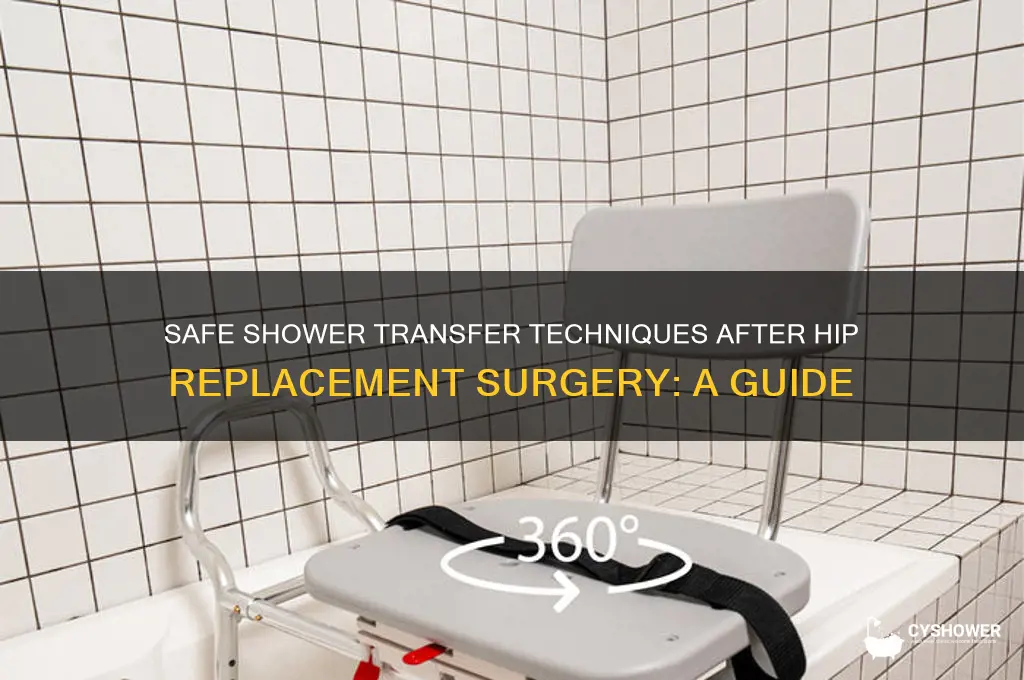 how to perform shower transfer post hip replacement