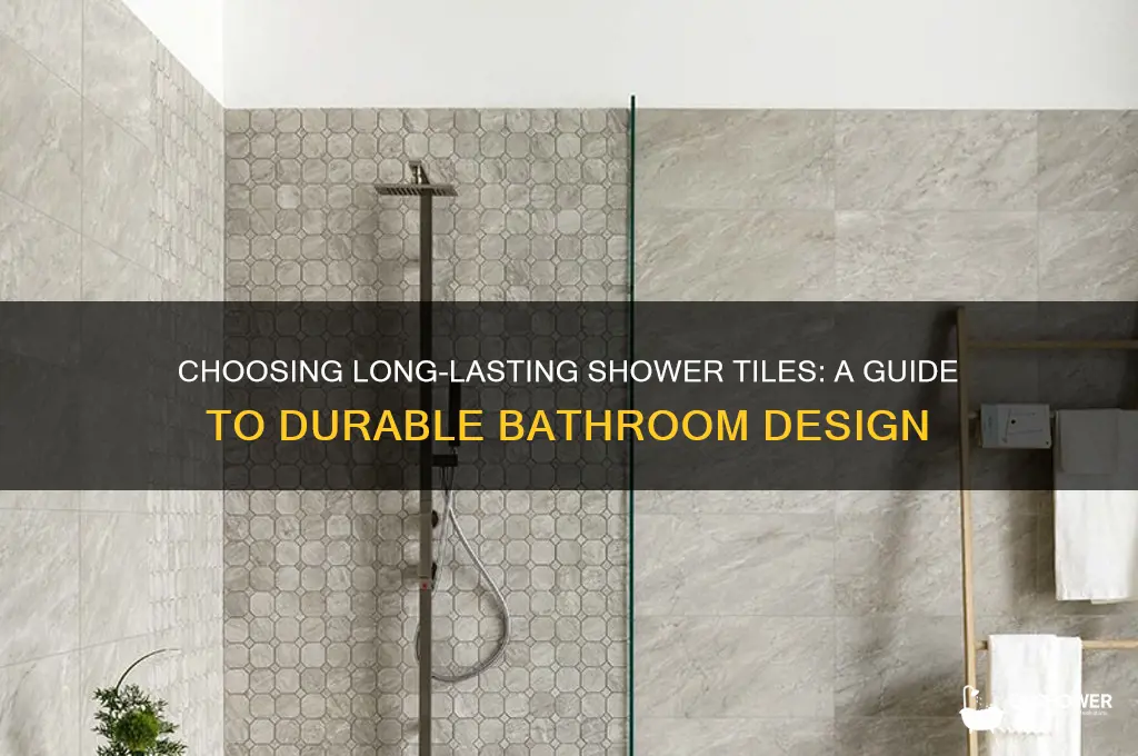 how to pick out durable shower tile