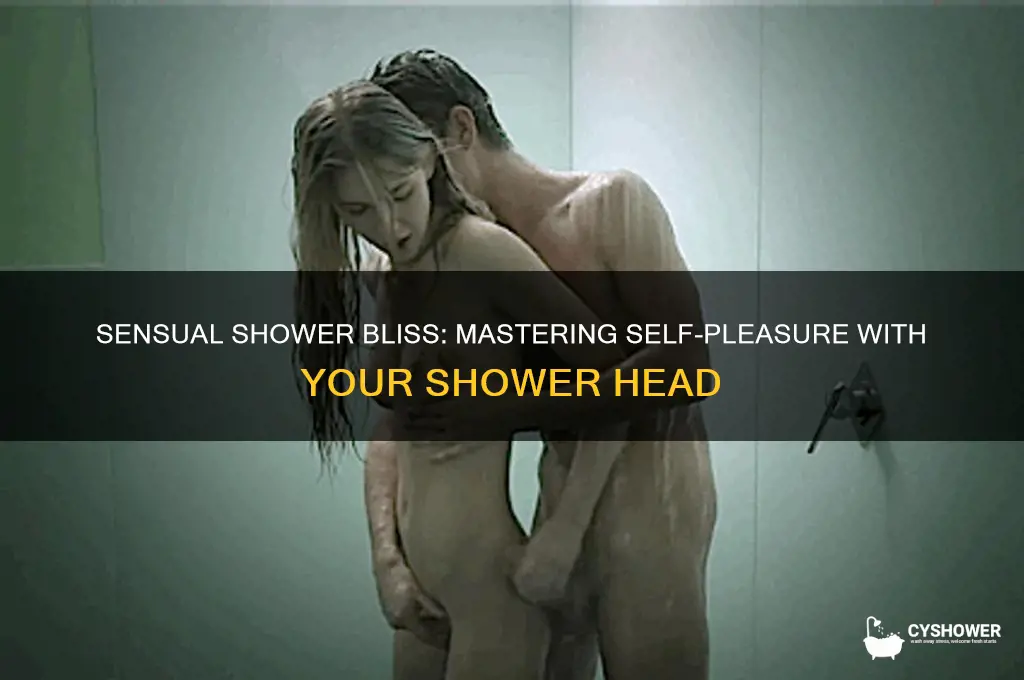 how to please yourself with a shower head