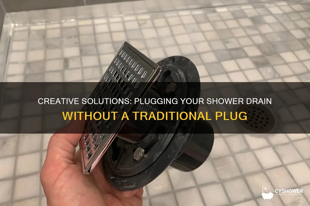 how to plug a shower drain without a plug