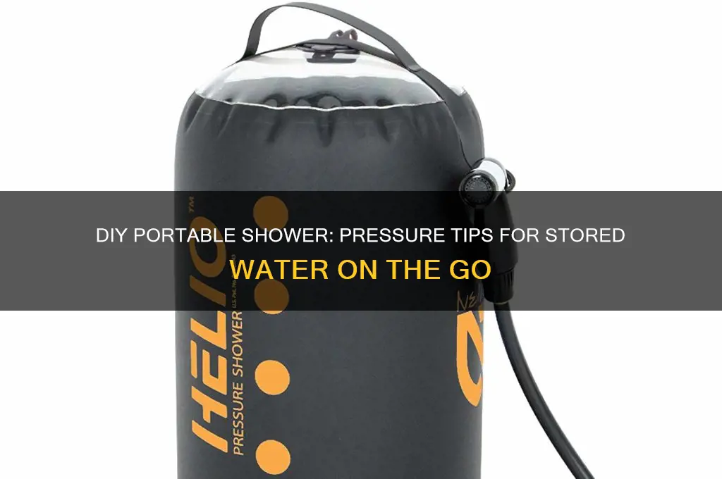 how to pressure portable stored water for shower