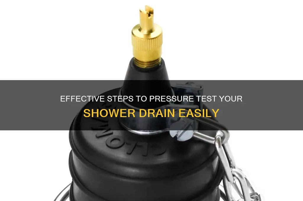 how to pressure test shower drain