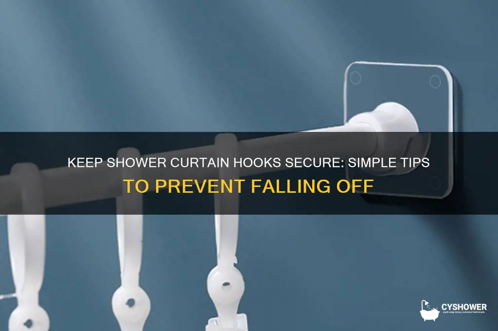 how to prevent shower curtain hooks from falling off