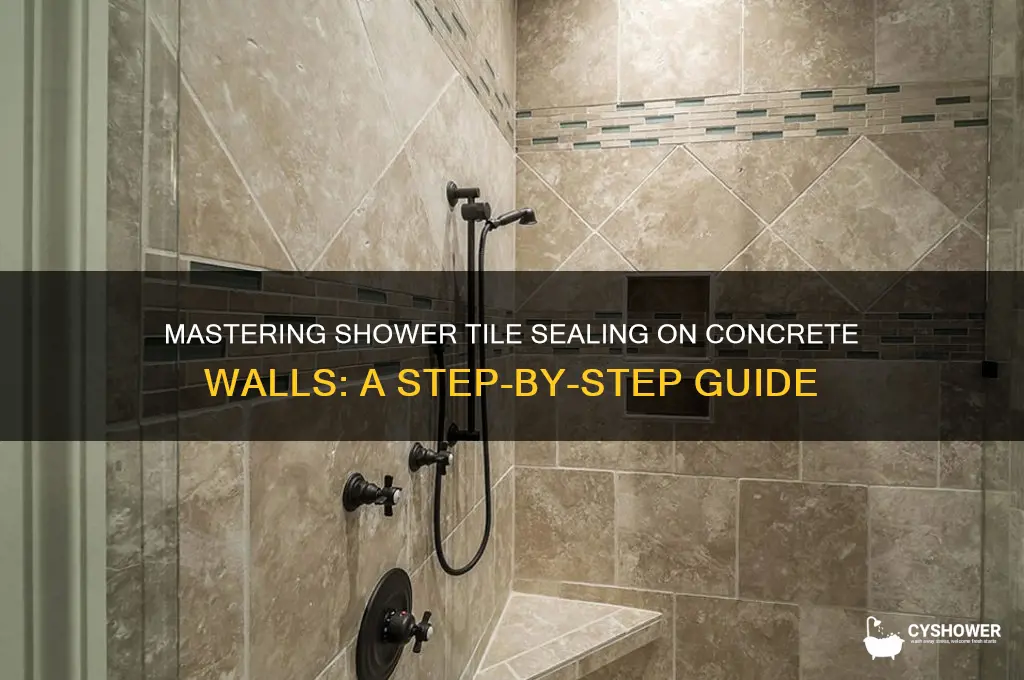 how to properly seal shower tile on concrete walls
