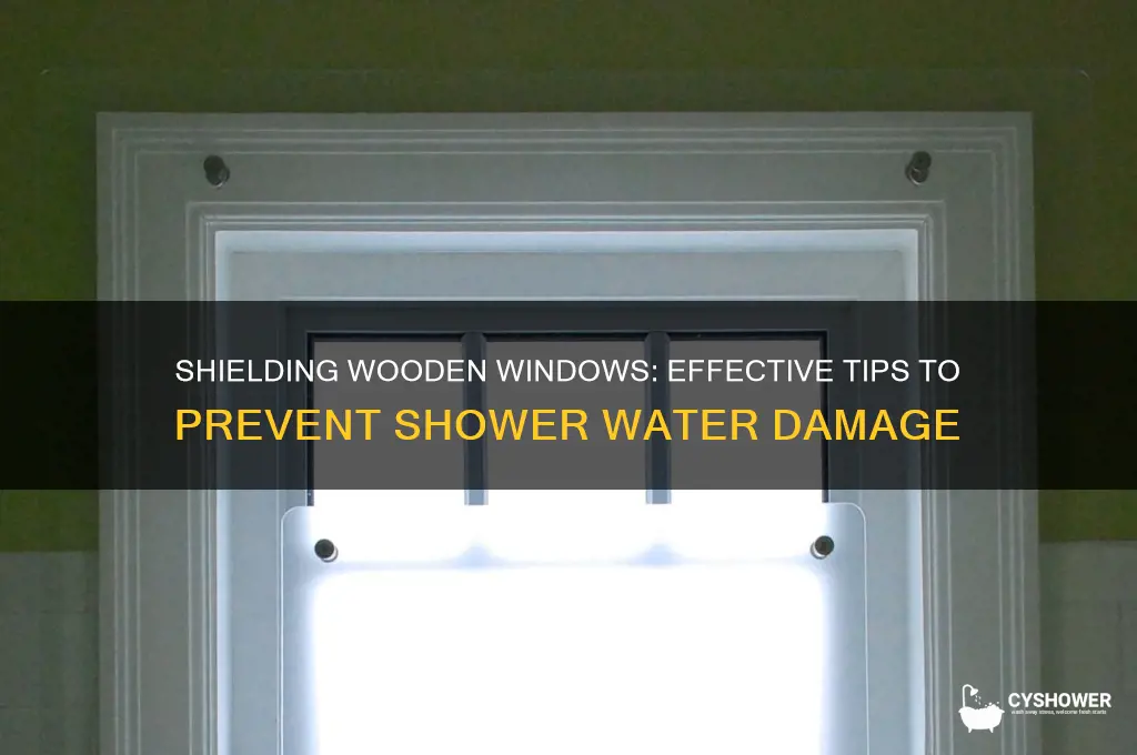 how to protect a wooden window from shower water