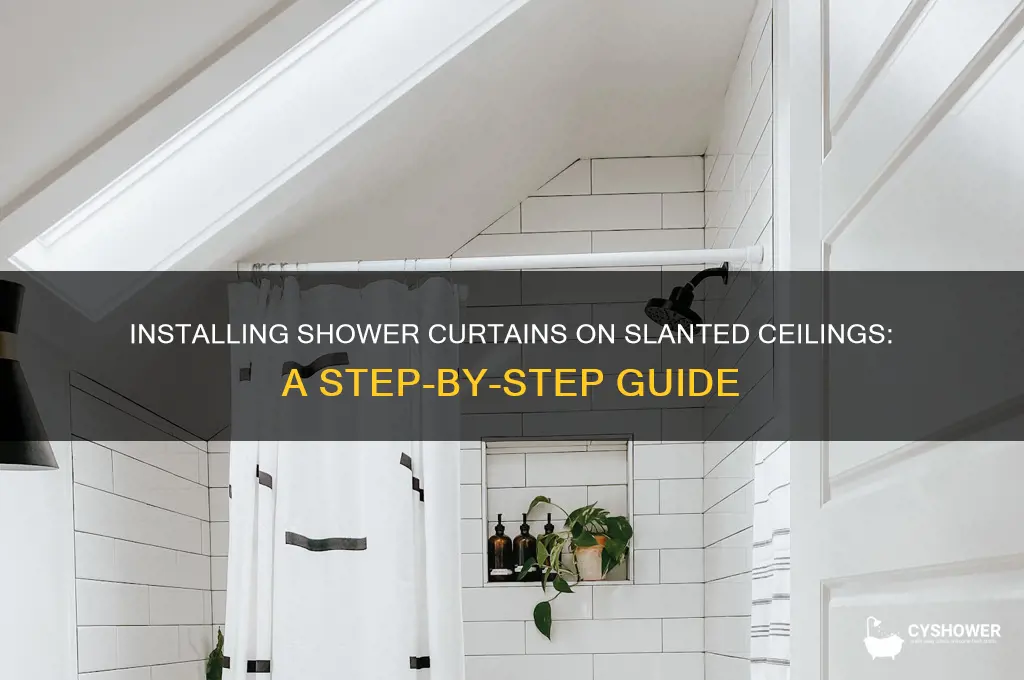 how to put a shower curtain on a slanted ceiling
