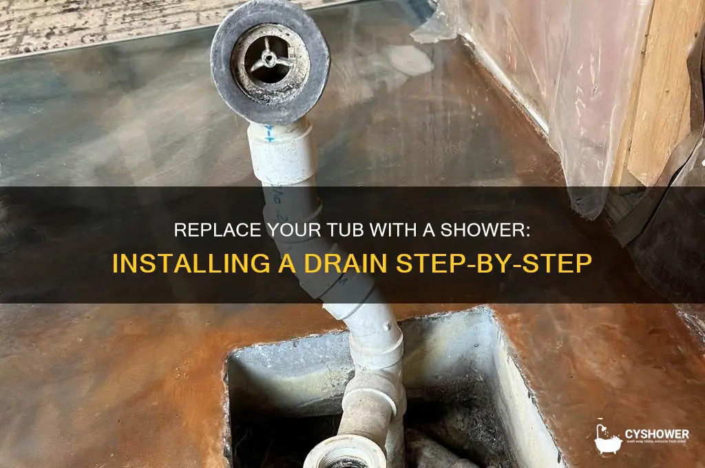 how to put a shower drain in place of tub