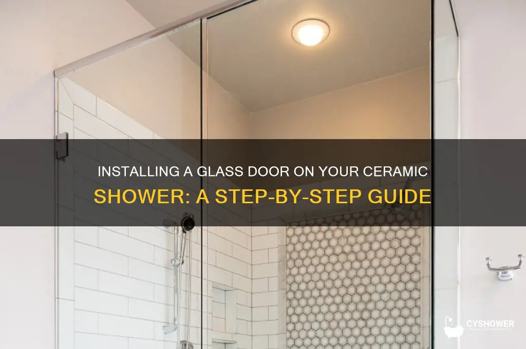 how to put glass door on ceramic shower