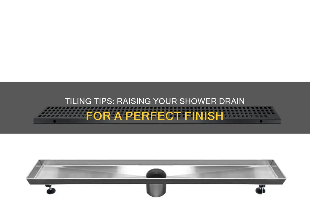 how to raise a shower drain when tiling