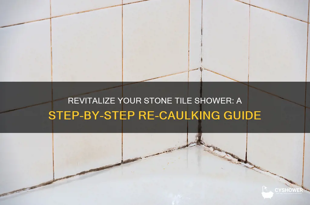 how to re caulk stone tile shower