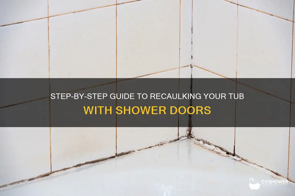 how to recaulk tub with shower doors