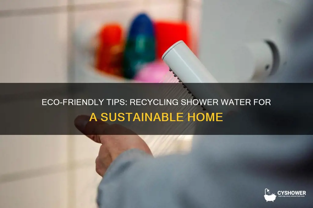how to recycle shower water