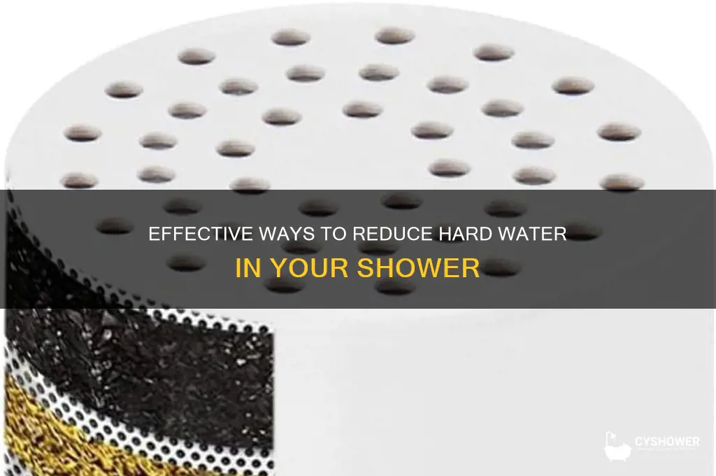 how to reduce hard water in shower