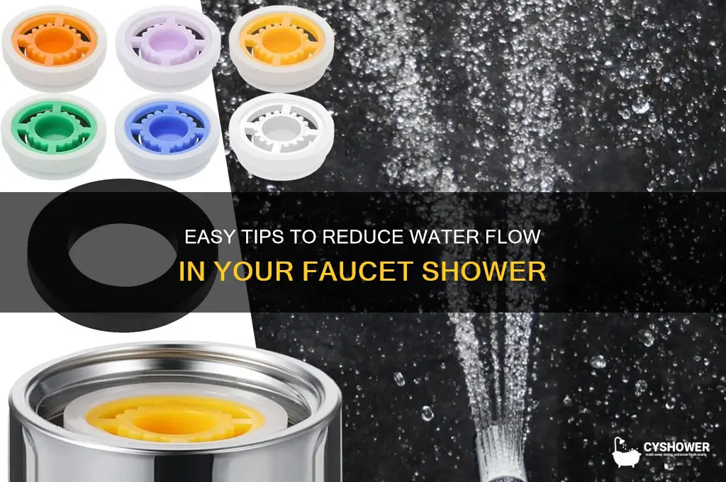 how to reduce water flow in faucet shower