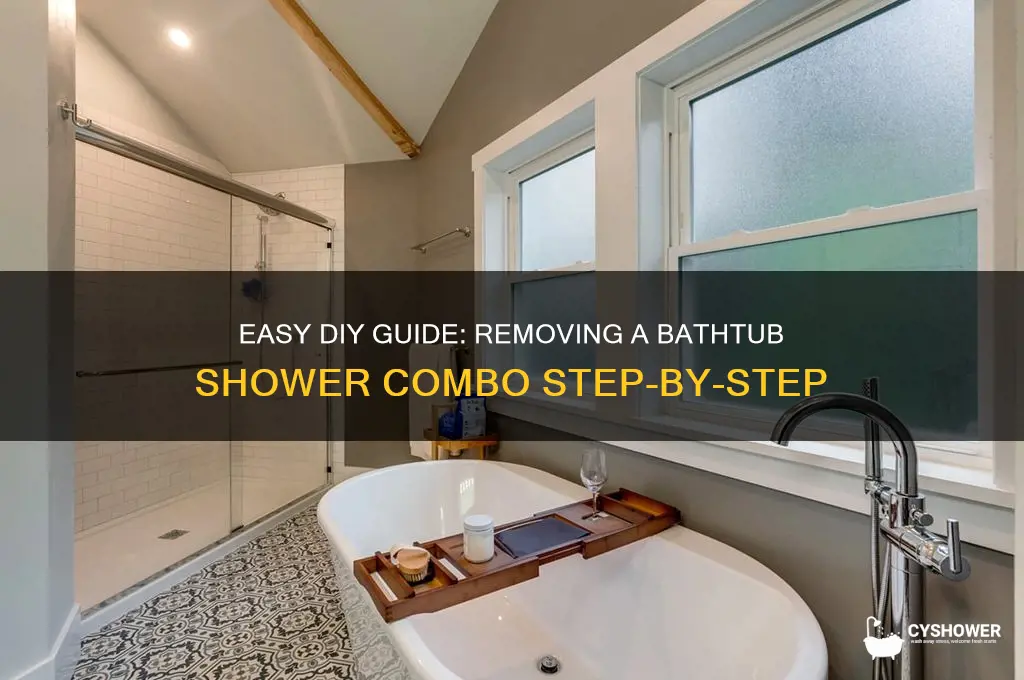how to remove a bathtub shower combo
