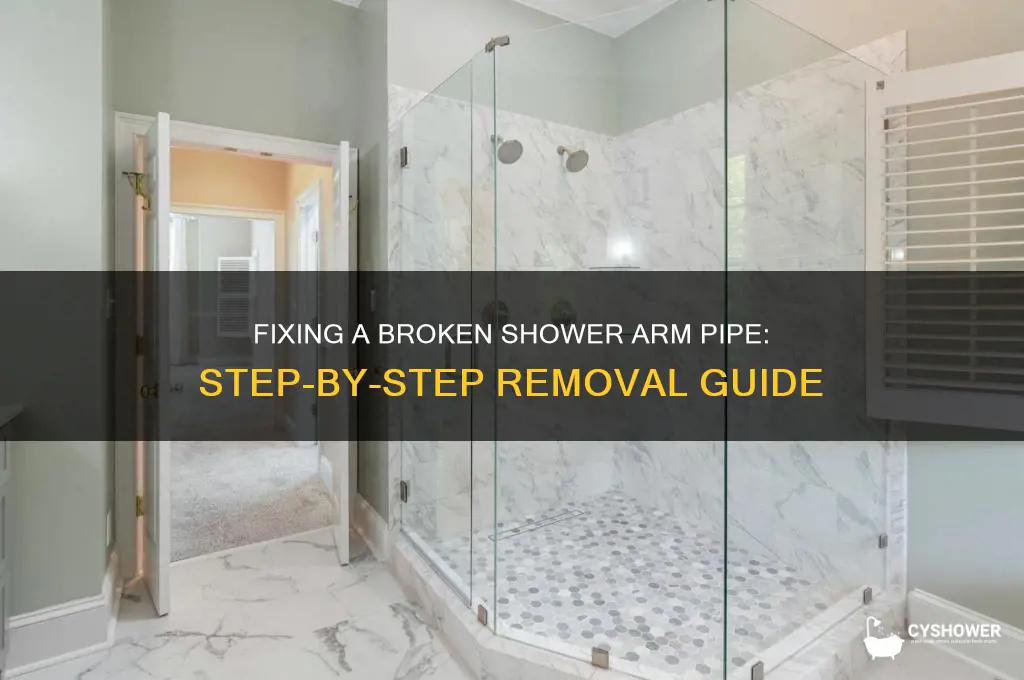 how to remove a broken shower arm pipe