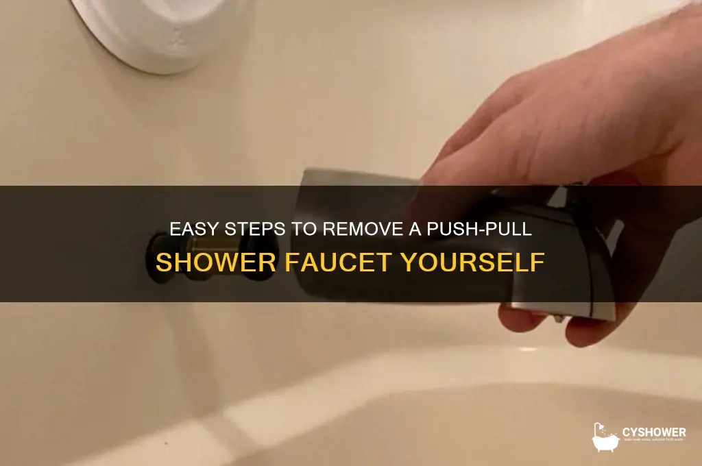 how to remove a push pull shower faucet