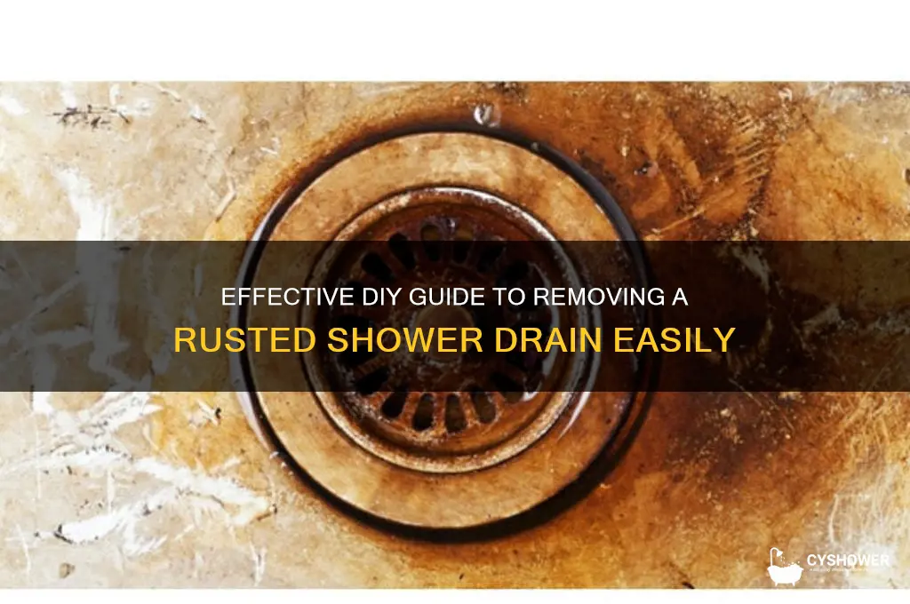 how to remove a rusted shower drain