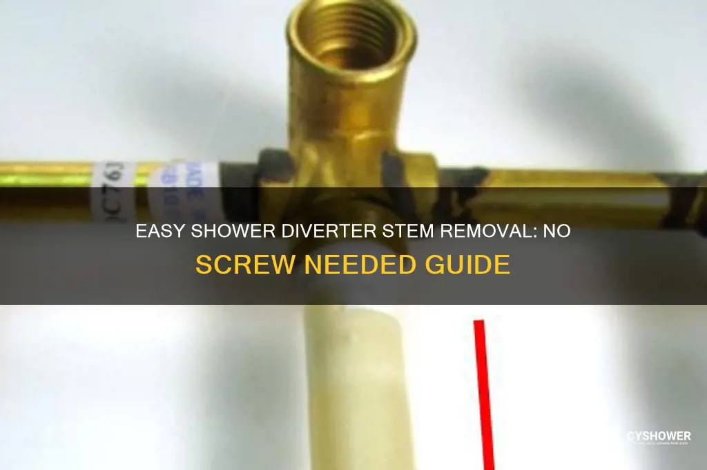 how to remove a shower diverter stem without screw