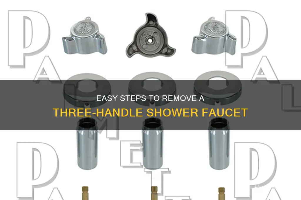how to remove a three handle shower faucet