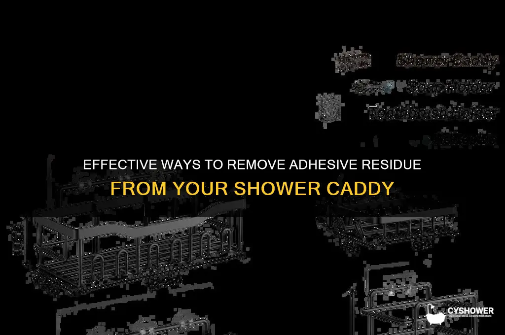 how to remove adhesive from shower caddy