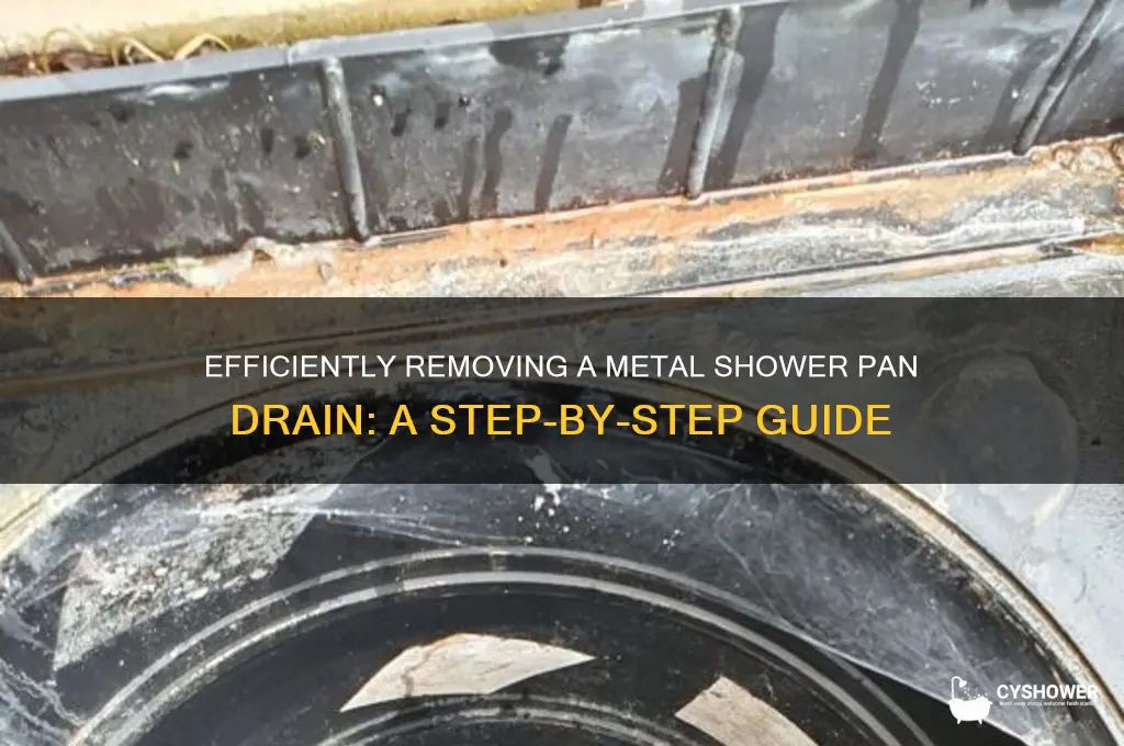 how to remove all metal shower pan drain