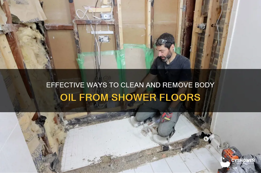 how to remove body oil from shower floor