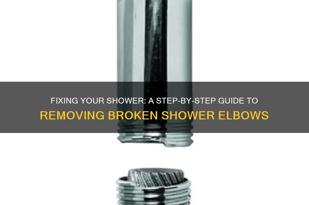 how to remove broken shower elbow