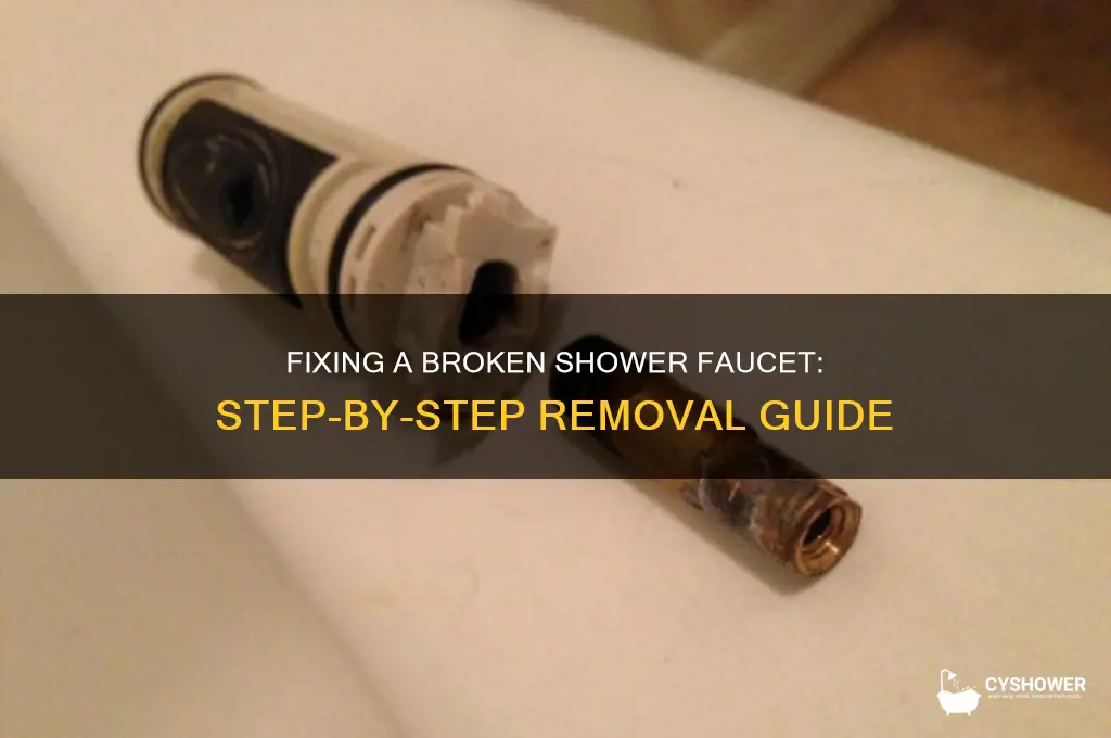 how to remove broken shower faucet