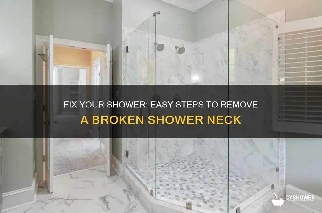 how to remove broken shower neck