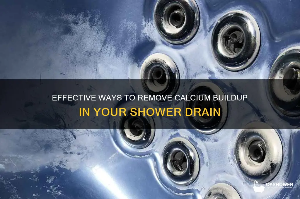 how to remove calcium buildup in shower drain
