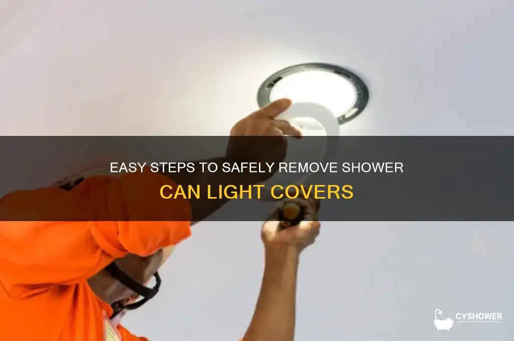 how to remove can light covers in a shower