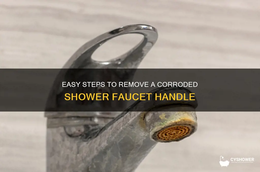 how to remove caroded faucet handle in shower
