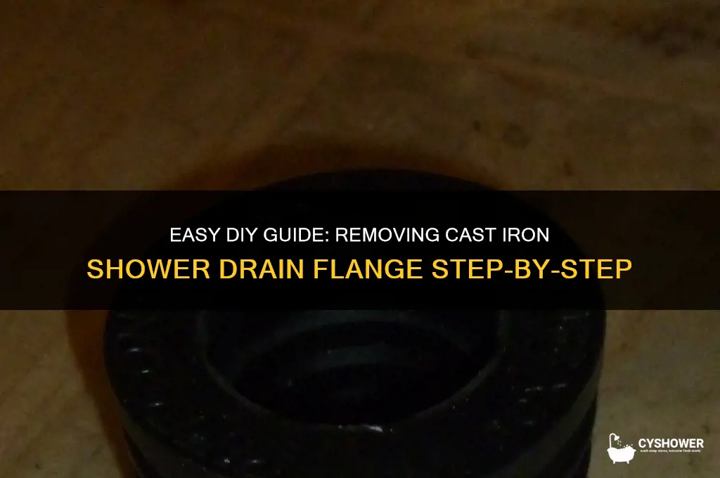 how to remove cast iron shower drain flange