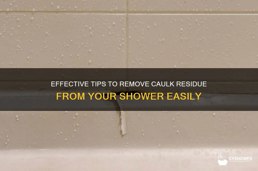 how to remove caulk residue from shower