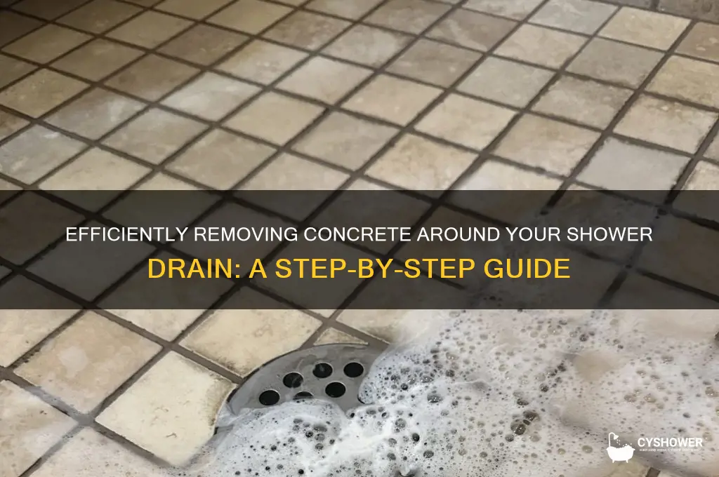 how to remove concrete around shower drain