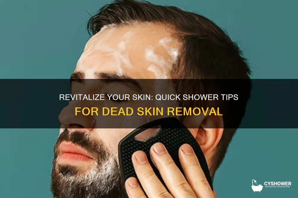 how to remove dead skin before getting out of shower