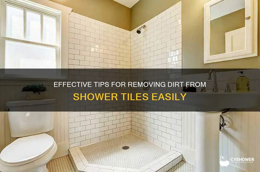 how to remove dirt from shower tiles