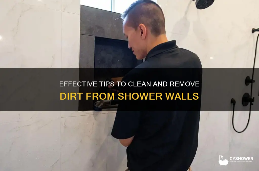 how to remove dirt from shower walls