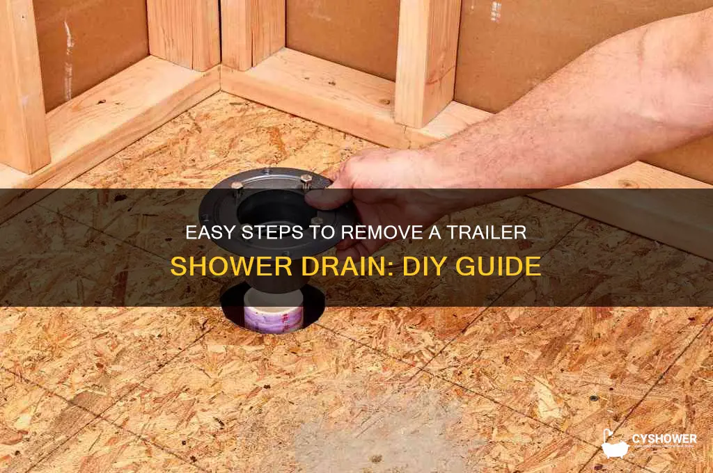 how to remove drain from shower in trailer