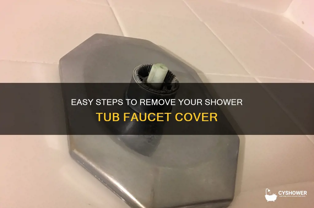 how to remove faucet cover on shower tub