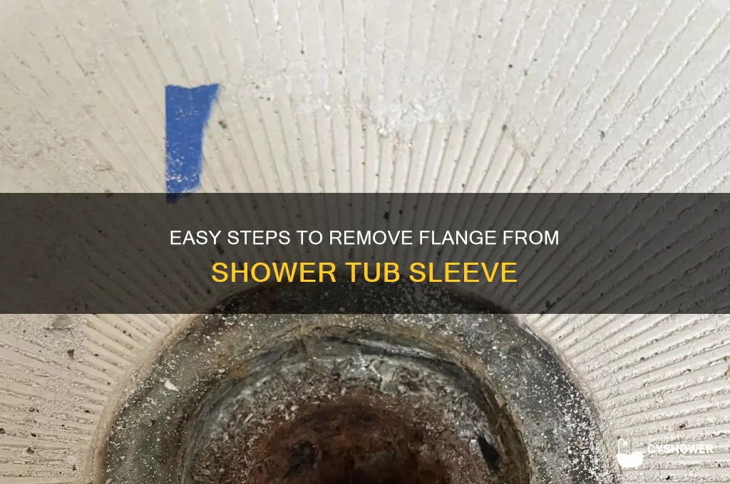 how to remove flange from shower tub sleeve