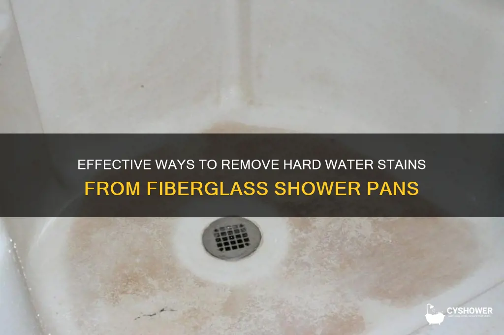 how to remove hard water stains from fiberglass shower pan