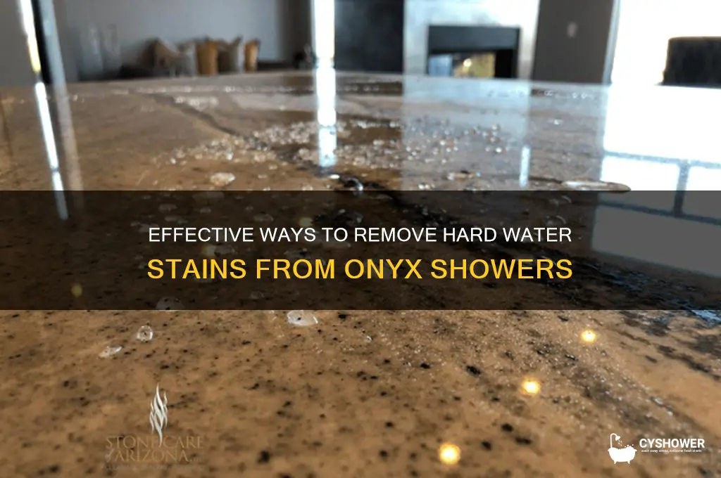 how to remove hard water stains from onyx shower